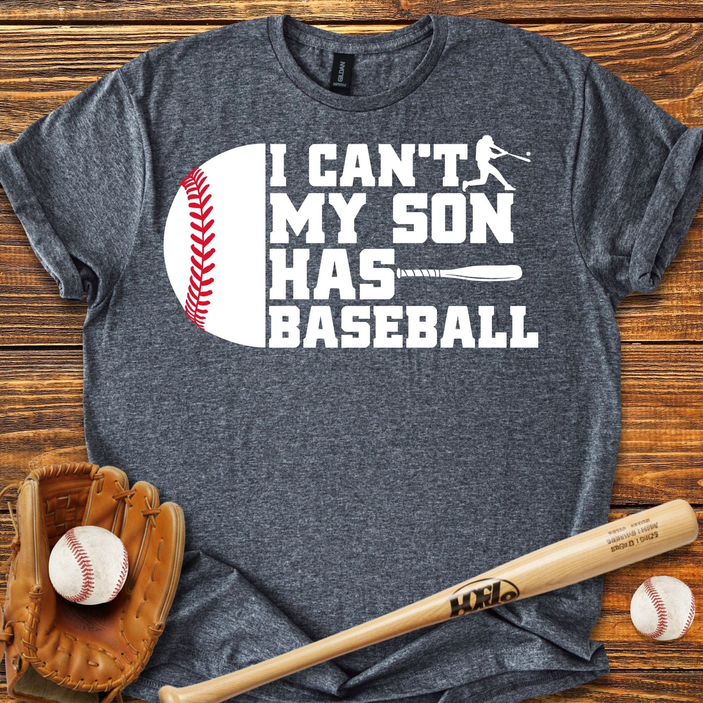 I Can't My Son Has T-Shirt - HomeRun PrintsT-Shirt