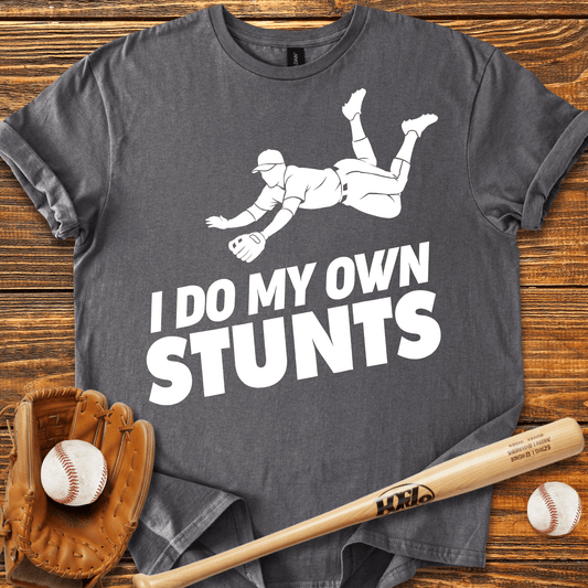I Do My Own Stunts T-shirt - HomeRun PrintsT-Shirt