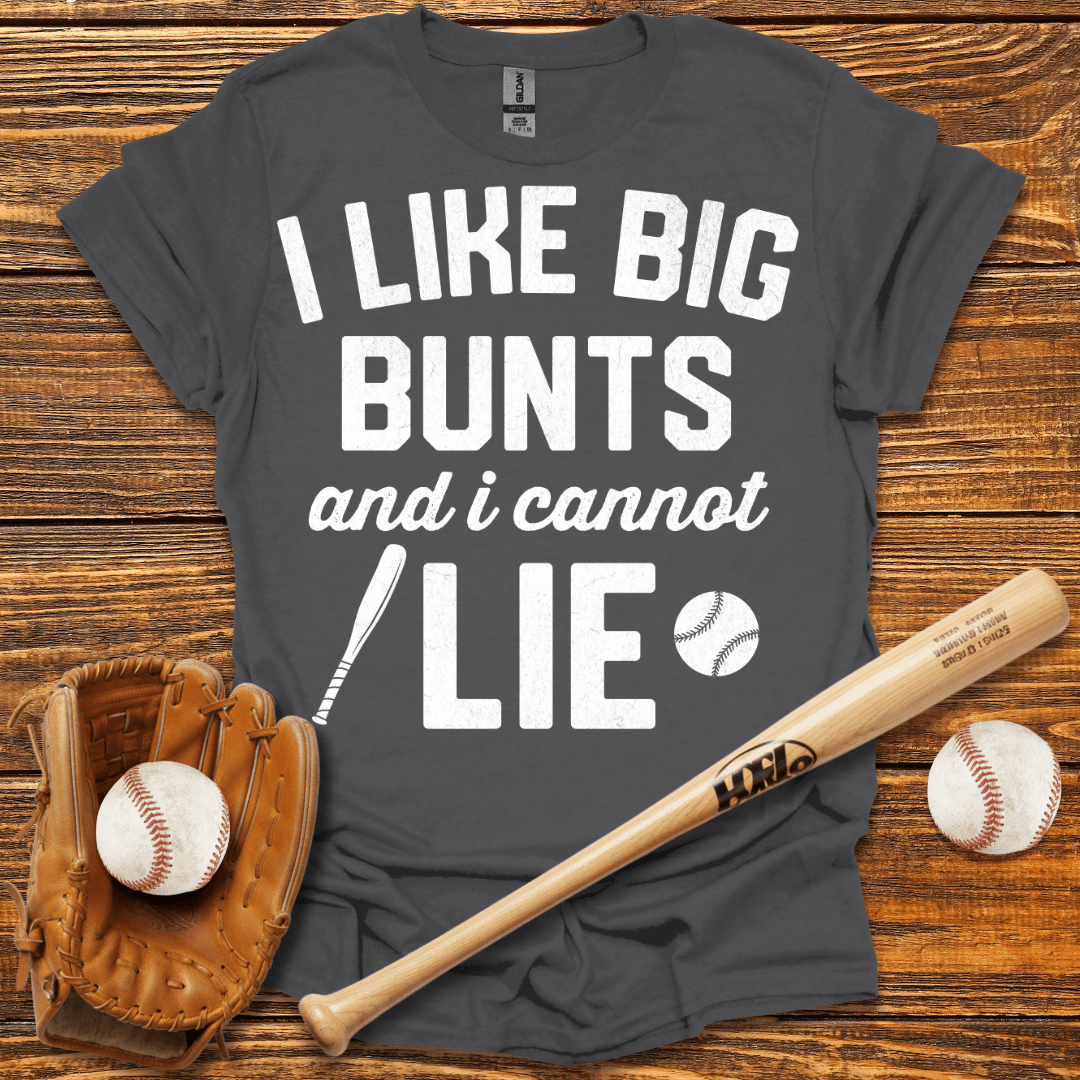 I Like Big Bunts T-Shirt - HomeRun PrintsT-Shirt