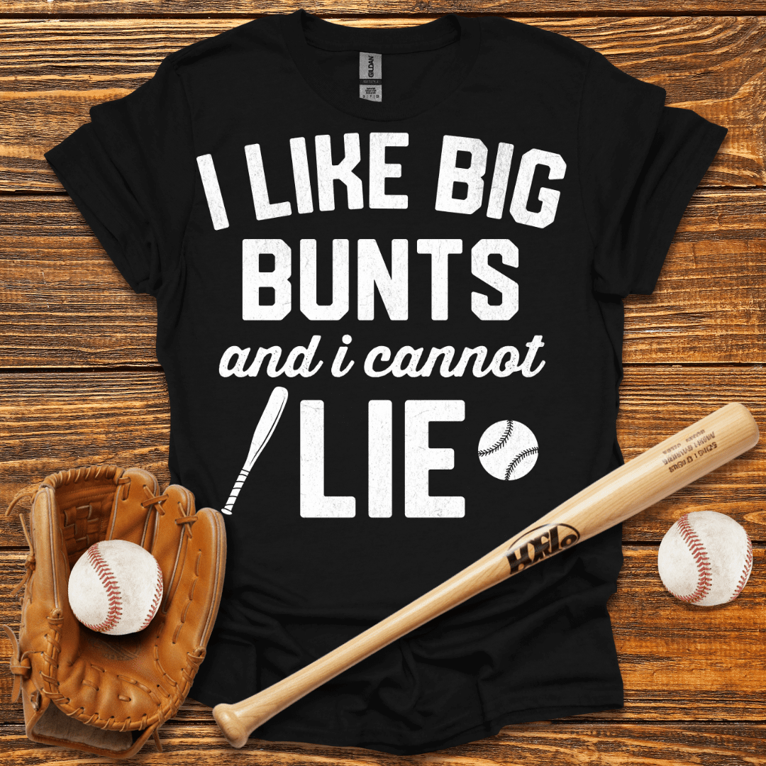 I Like Big Bunts T-Shirt - HomeRun PrintsT-Shirt