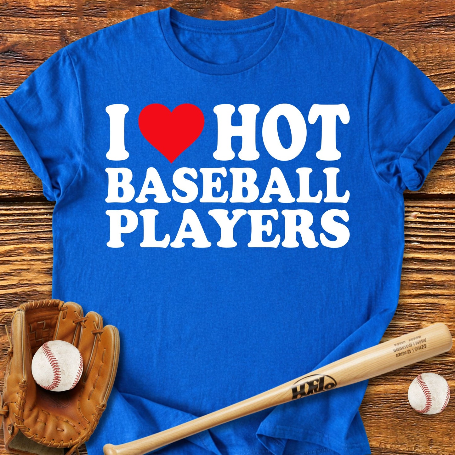 I Love Hot Baseball Players T-shirt - HomeRun PrintsT-Shirt
