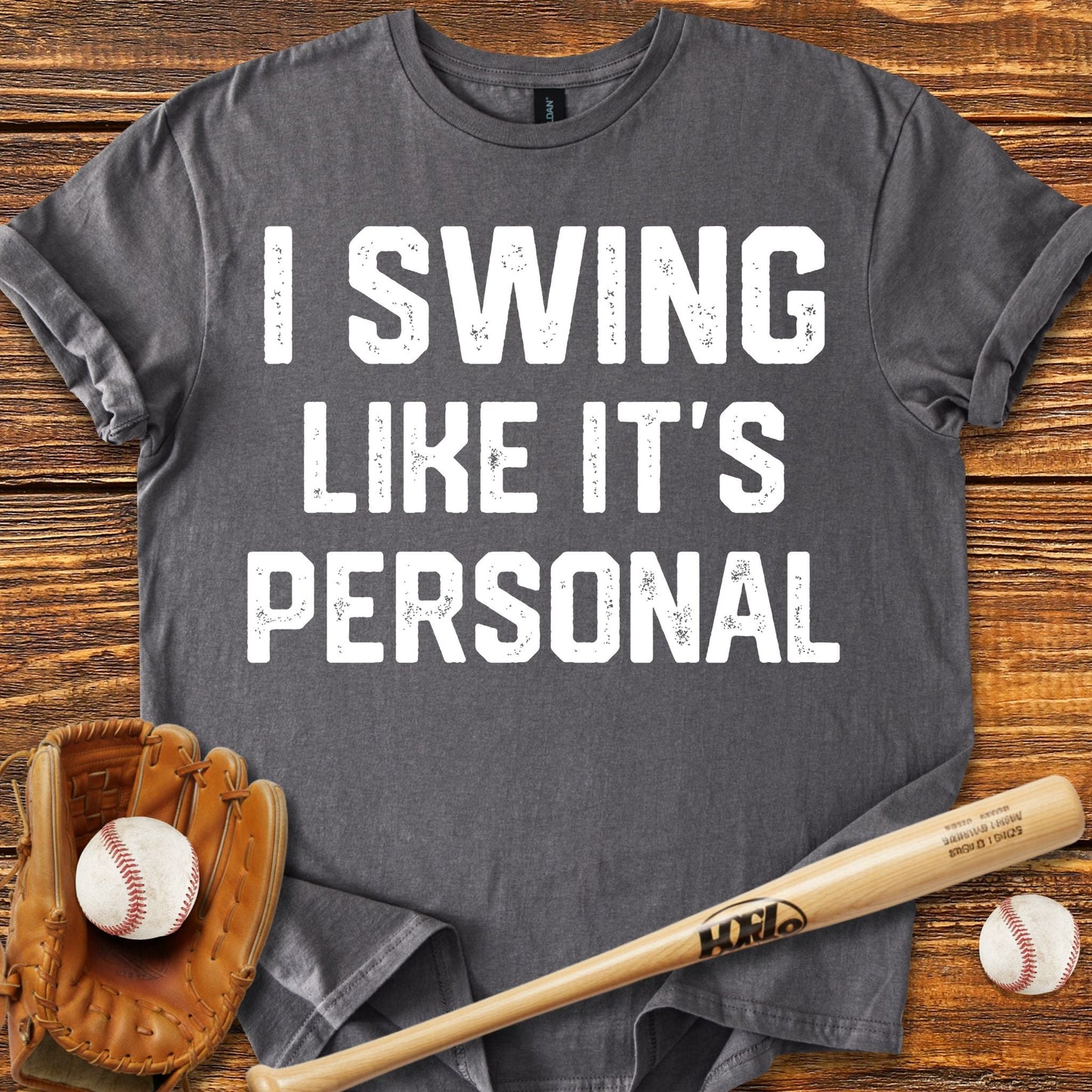 I Swing Like It's Personal T-Shirt - HomeRun PrintsT-Shirt