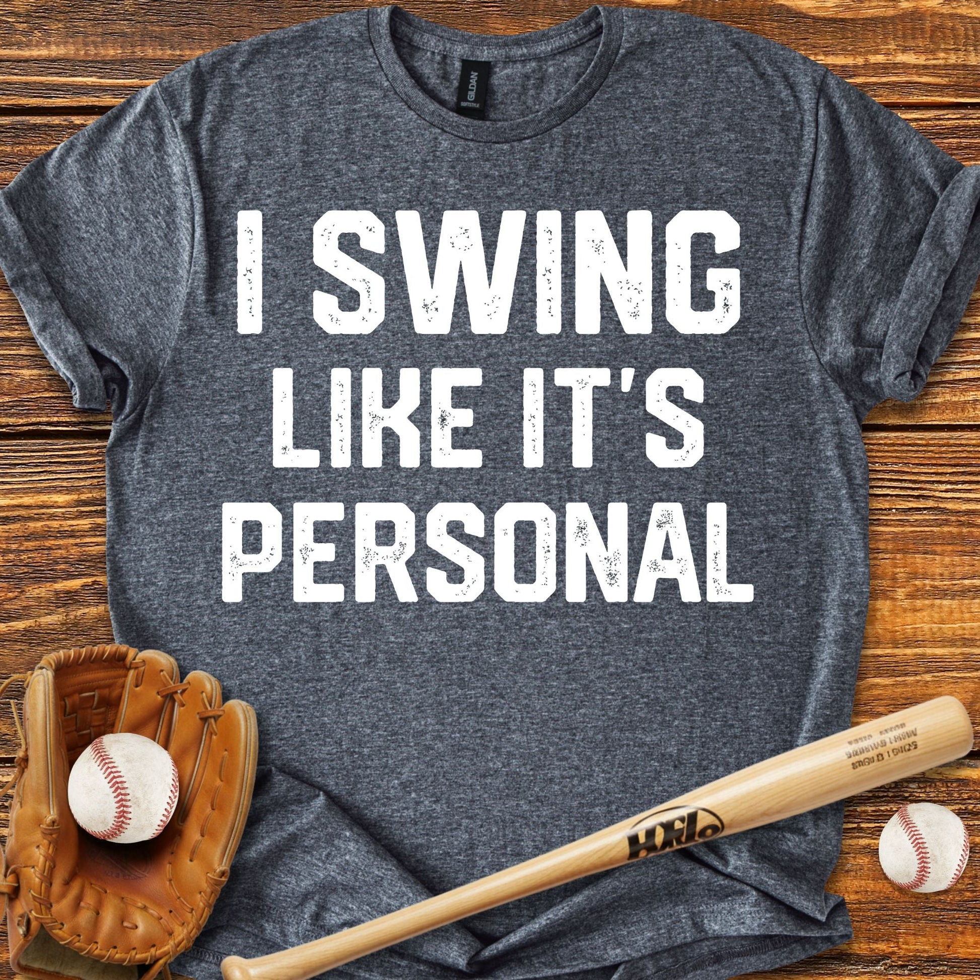 I Swing Like It's Personal T-Shirt - HomeRun PrintsT-Shirt