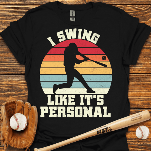 I Swing Like It's Personal T-Shirt - HomeRun PrintsT-Shirt