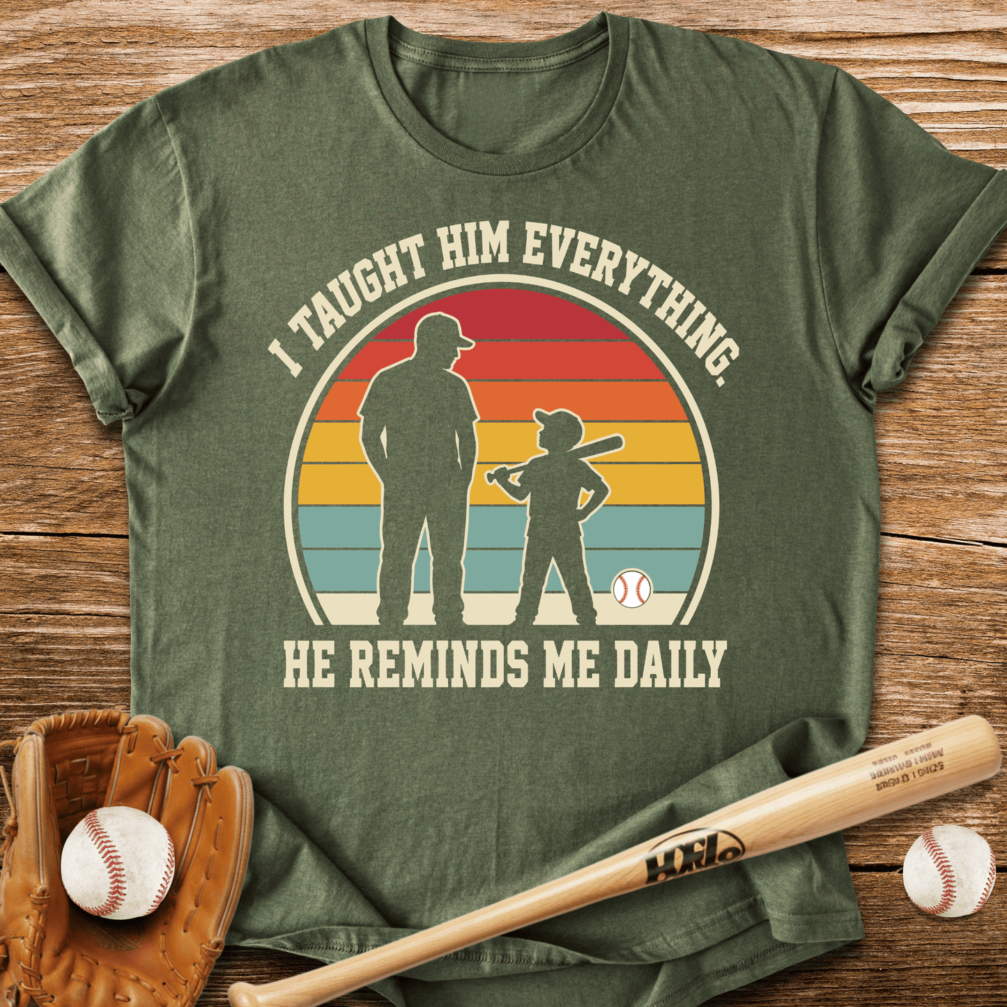 I Taught Him Everything T-Shirt - HomeRun PrintsT-Shirt