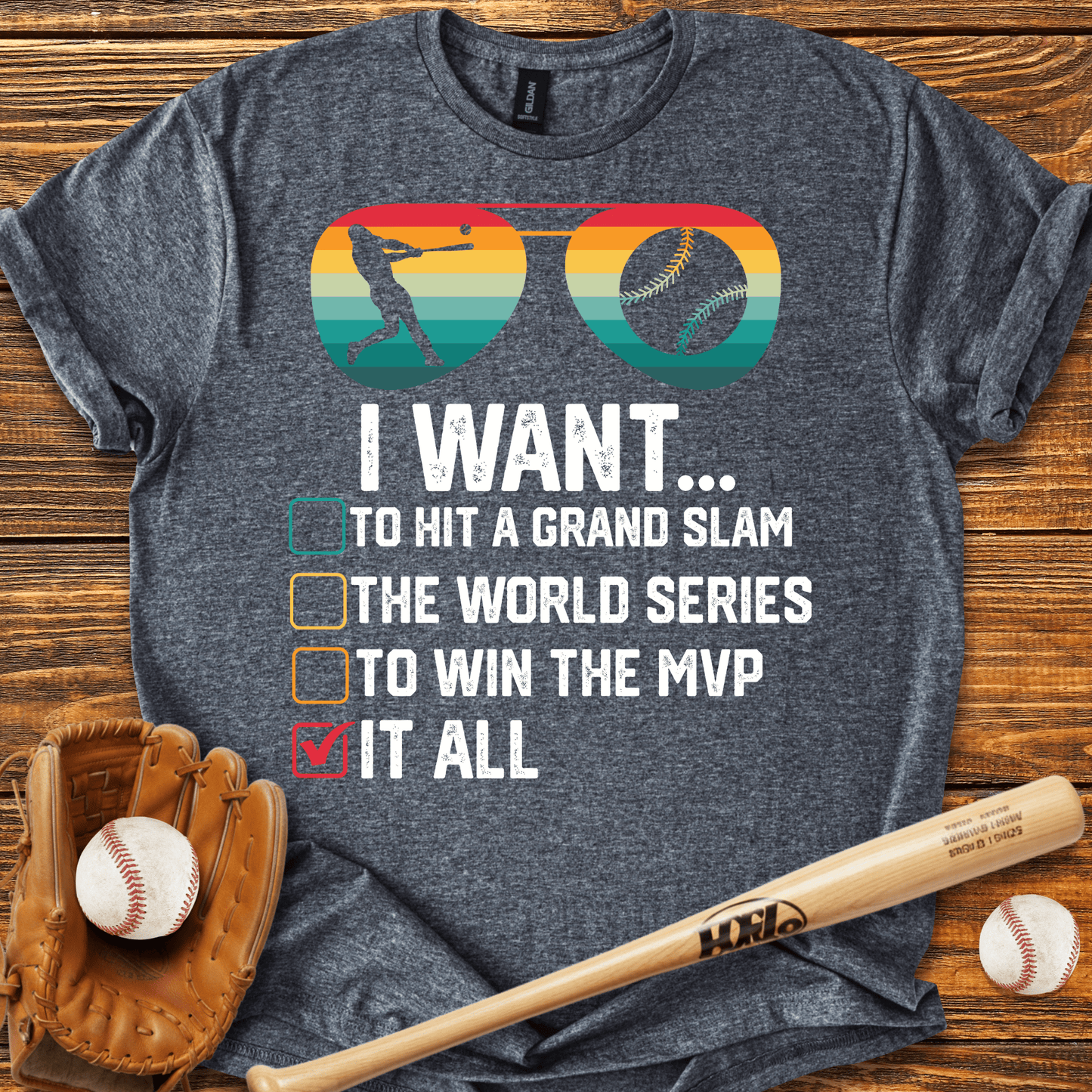 I Want It All T-Shirt - HomeRun PrintsT-Shirt