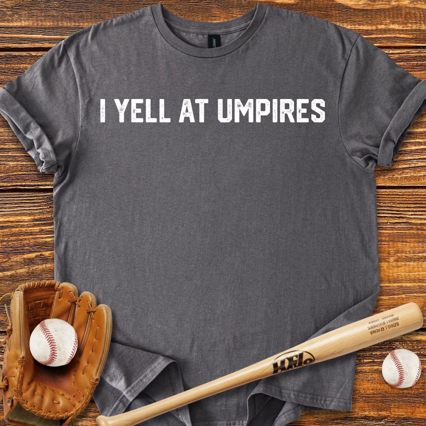 I Yell At Umpires T-Shirt - HomeRun PrintsT-Shirt