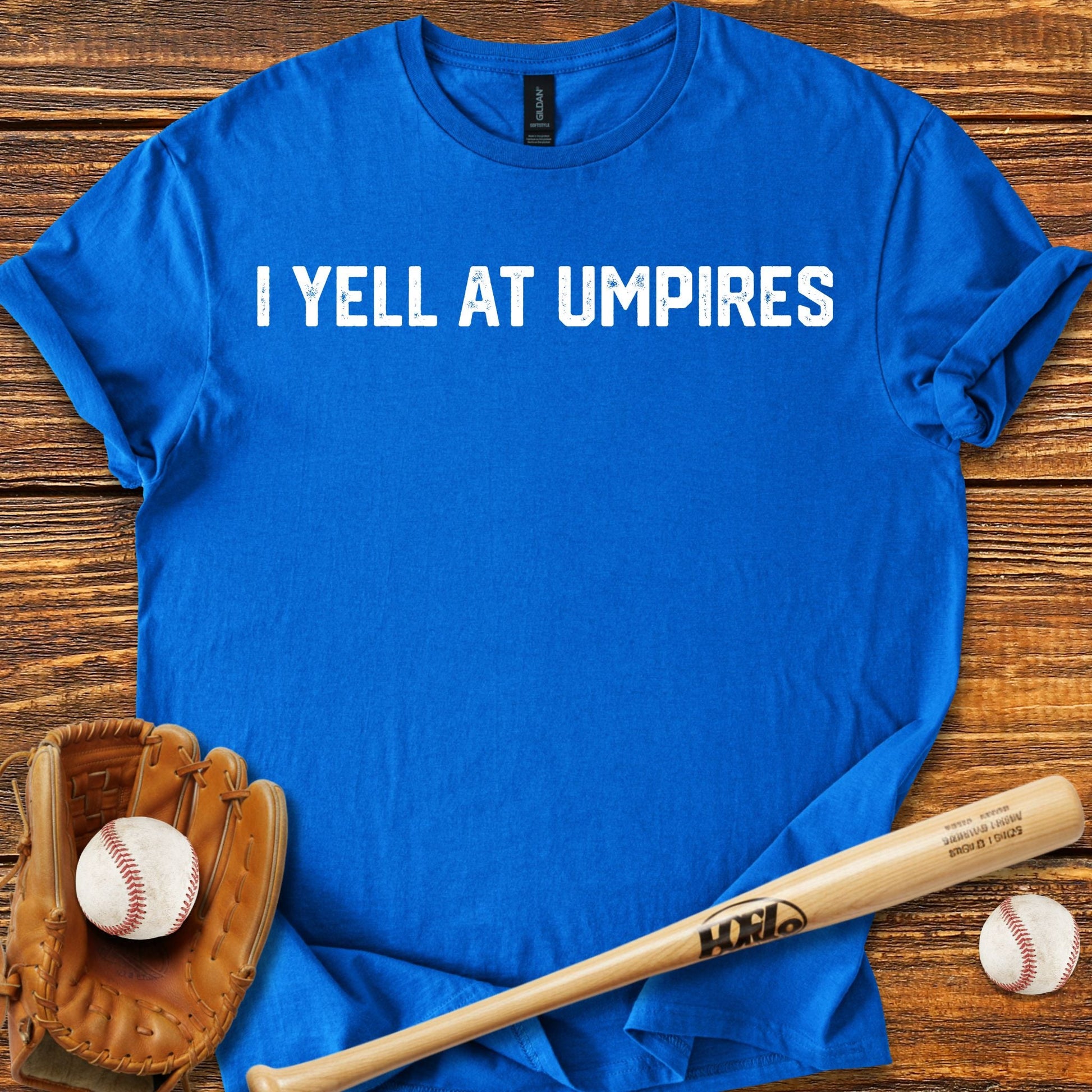 I Yell At Umpires T-Shirt - HomeRun PrintsT-Shirt