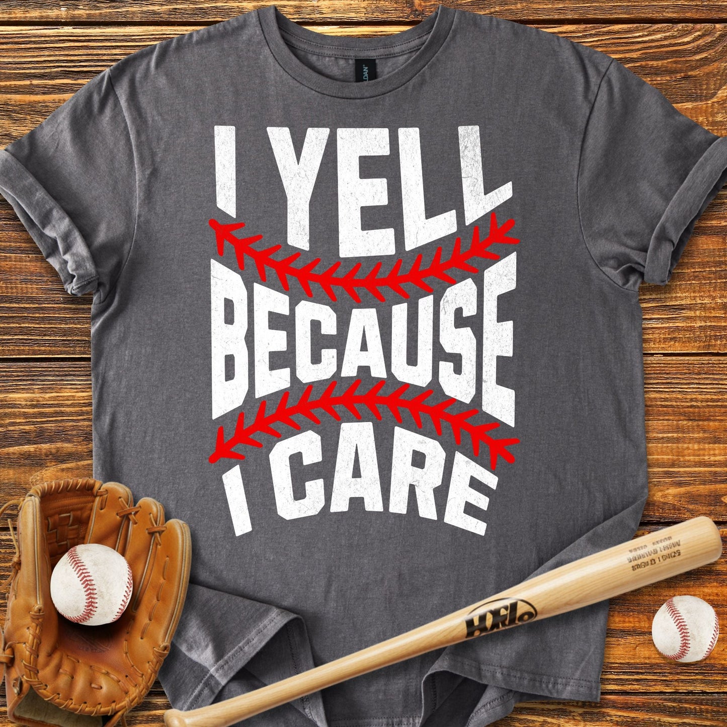 I Yell Because I Care T-Shirt - HomeRun PrintsT-Shirt