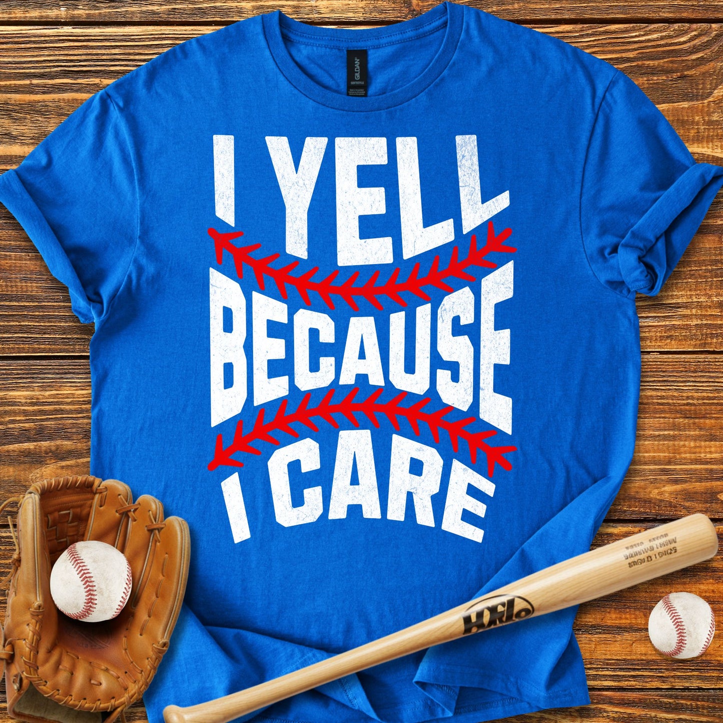 I Yell Because I Care T-Shirt - HomeRun PrintsT-Shirt