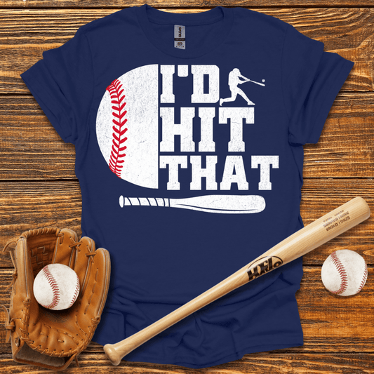I'D Hit That T-Shirt - HomeRun PrintsT-Shirt