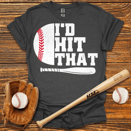 I'D Hit That T-Shirt - HomeRun PrintsT-Shirt
