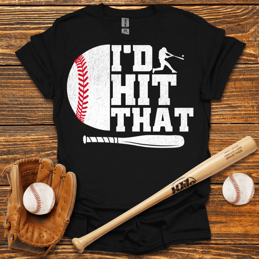 I'D Hit That T-Shirt - HomeRun PrintsT-Shirt