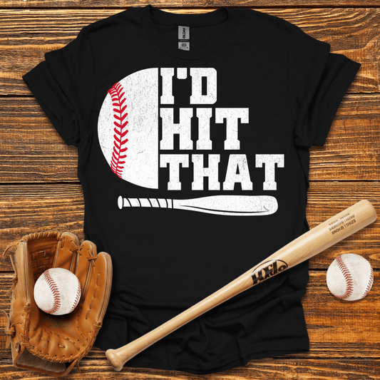 I'D Hit That T-Shirt - HomeRun PrintsT-Shirt