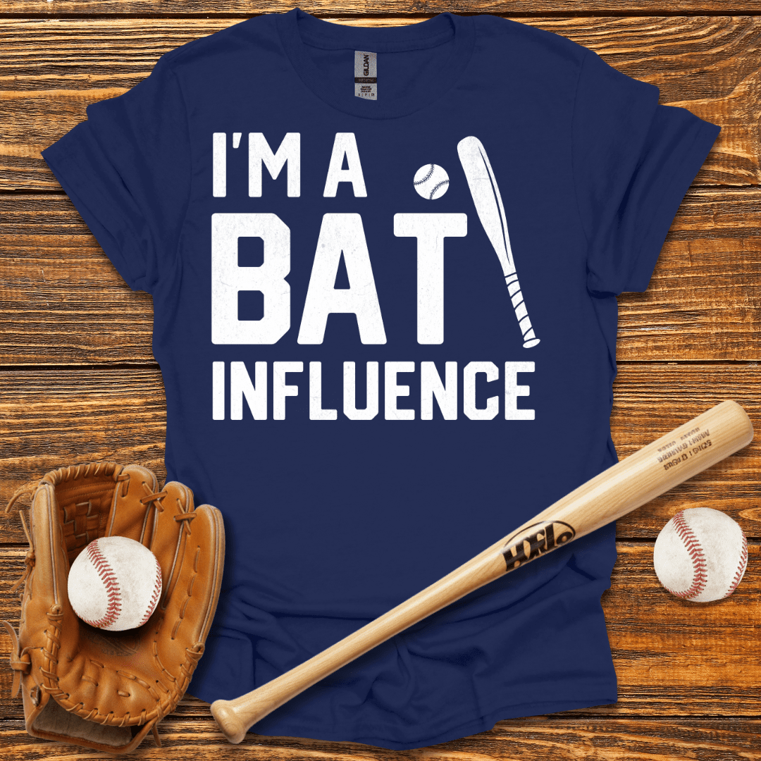 I’m A Bat Influence T-Shirt - HomeRun PrintsT-Shirt