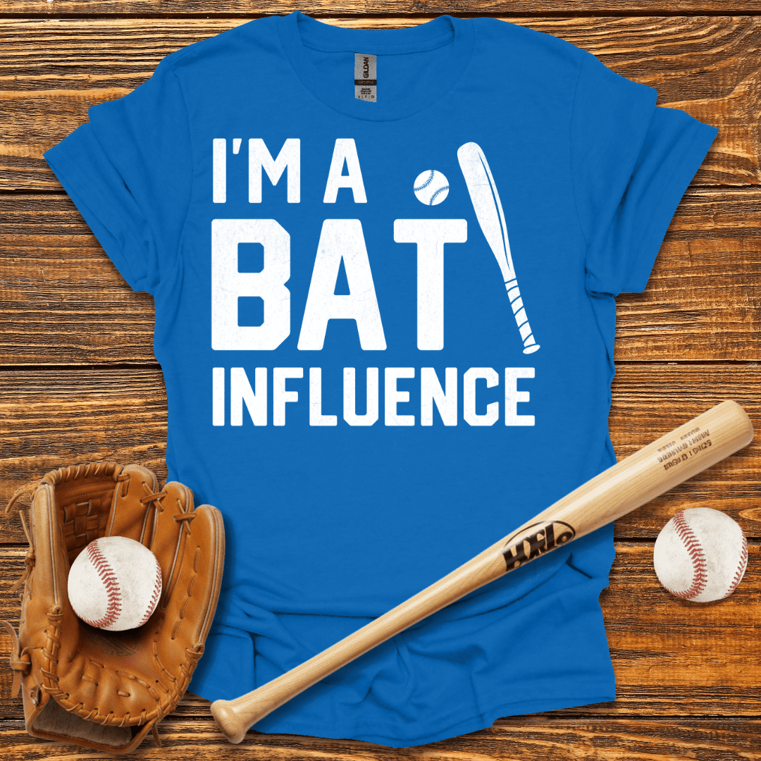 I’m A Bat Influence T-Shirt - HomeRun PrintsT-Shirt