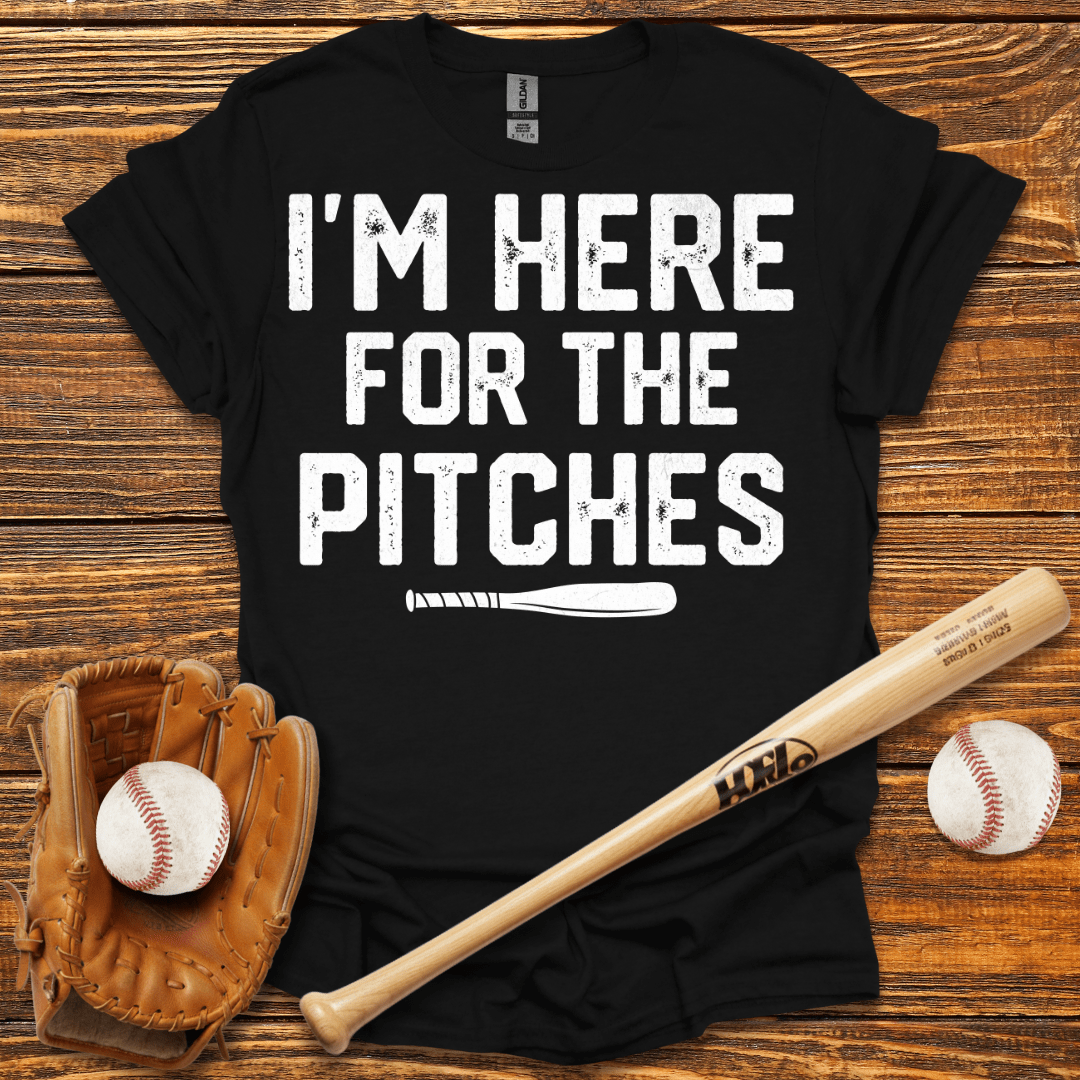 I'm Here For The Pitches T-Shirt - HomeRun PrintsT-Shirt