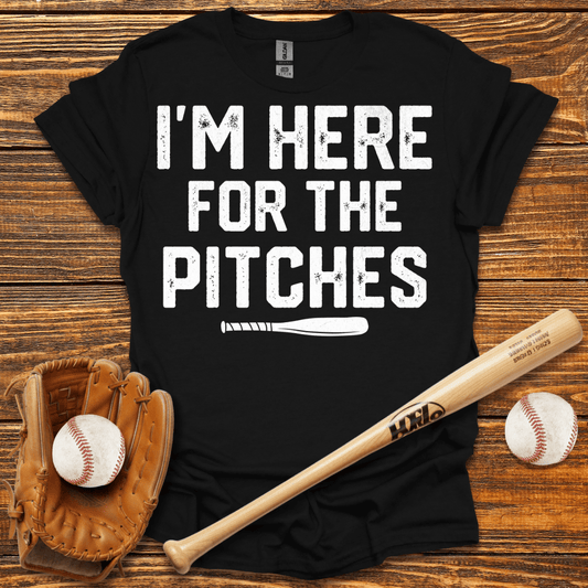 I'm Here For The Pitches T-Shirt - HomeRun PrintsT-Shirt