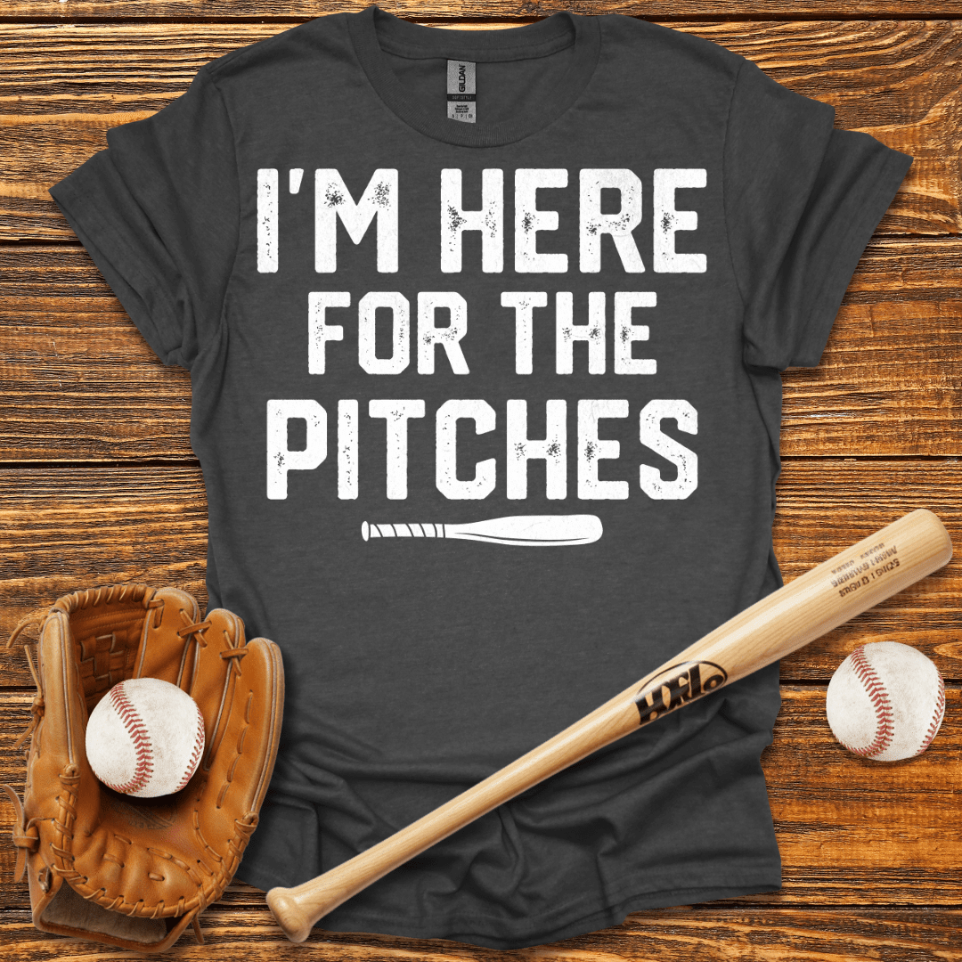 I'm Here For The Pitches T-Shirt - HomeRun PrintsT-Shirt