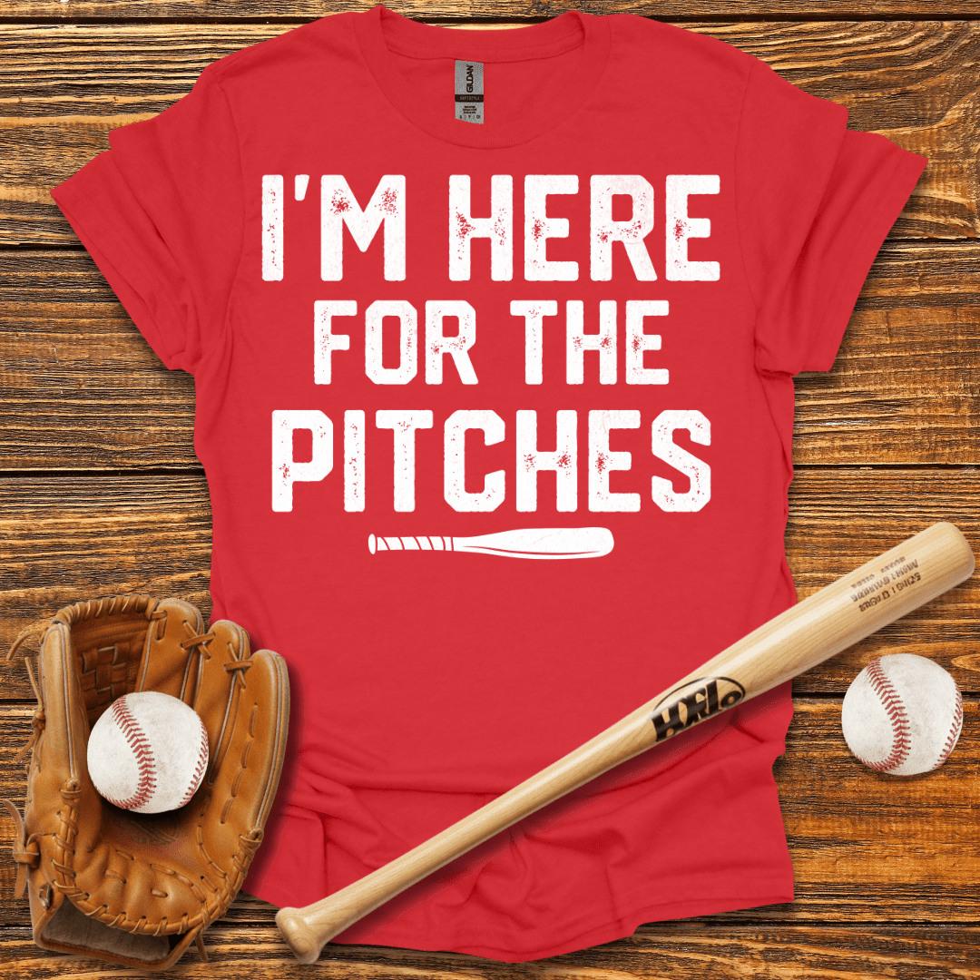 I'm Here For The Pitches T-Shirt - HomeRun PrintsT-Shirt
