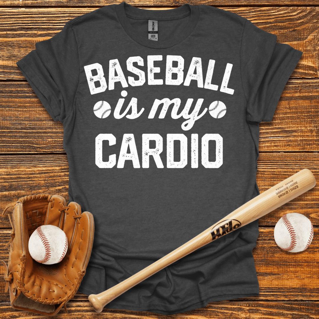 Is My Cardio T-Shirt - HomeRun PrintsT-Shirt