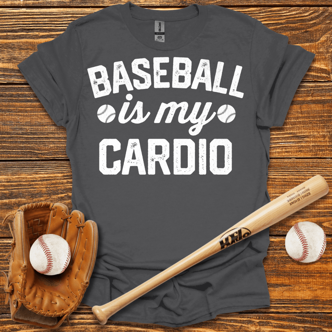Is My Cardio T-Shirt - HomeRun PrintsT-Shirt