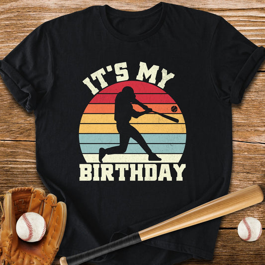 It’s My Birthday - HomeRun PrintsT-Shirt