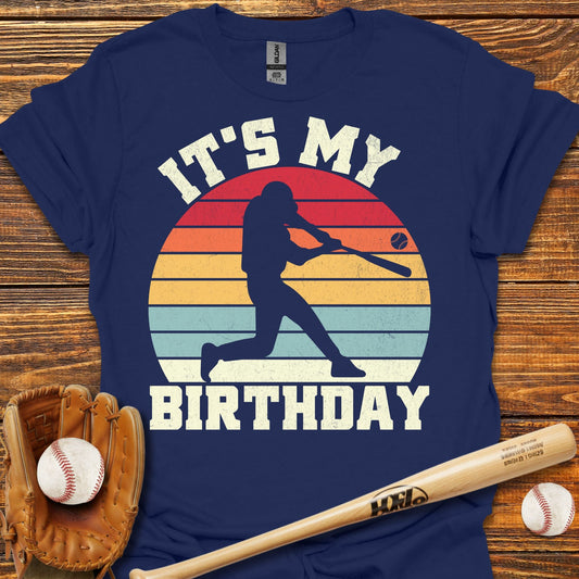 It’s My Birthday T-Shirt - HomeRun PrintsT-Shirt