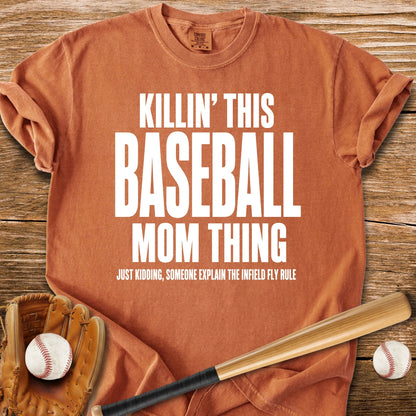 Killin' This Baseball Mom Thing - HomeRun PrintsComfort Colors