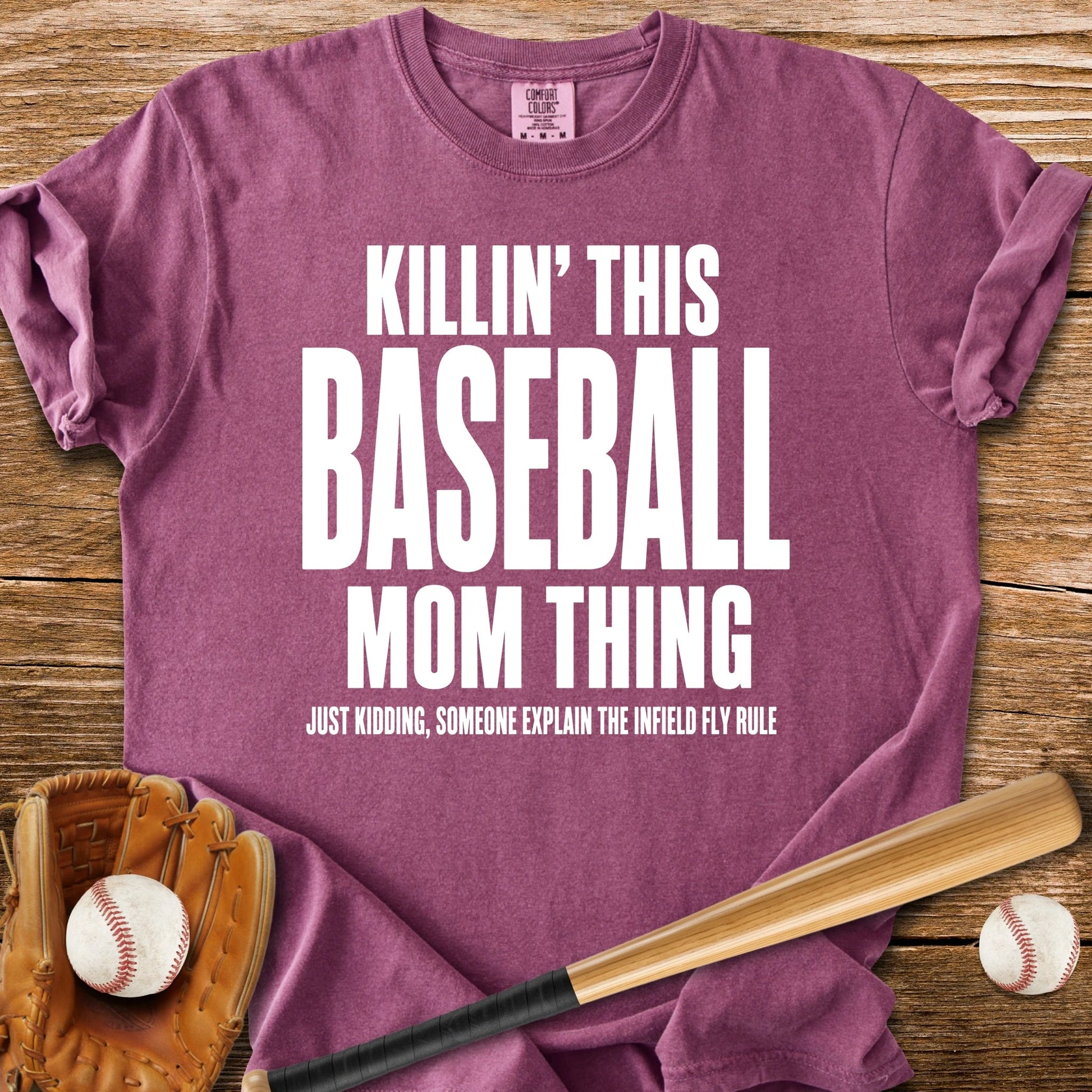 Killin' This Baseball Mom Thing - HomeRun PrintsComfort Colors