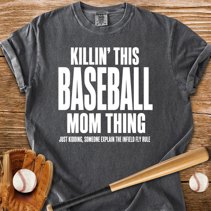 Killin' This Baseball Mom Thing - HomeRun PrintsComfort Colors