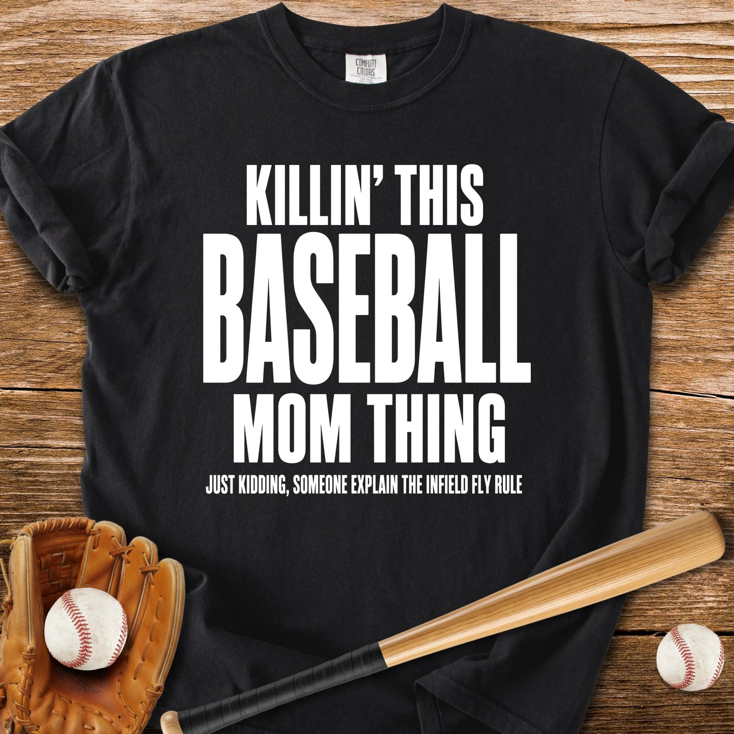 Killin' This Baseball Mom Thing - HomeRun PrintsComfort Colors