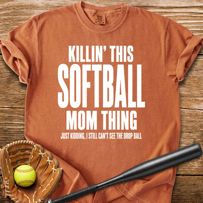 Killin' This Softball Mom - HomeRun PrintsComfort Colors