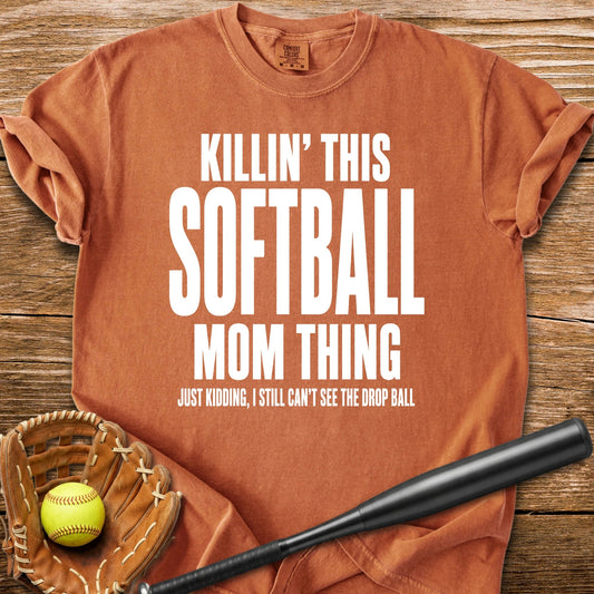Killin' This Softball Mom - HomeRun PrintsComfort Colors