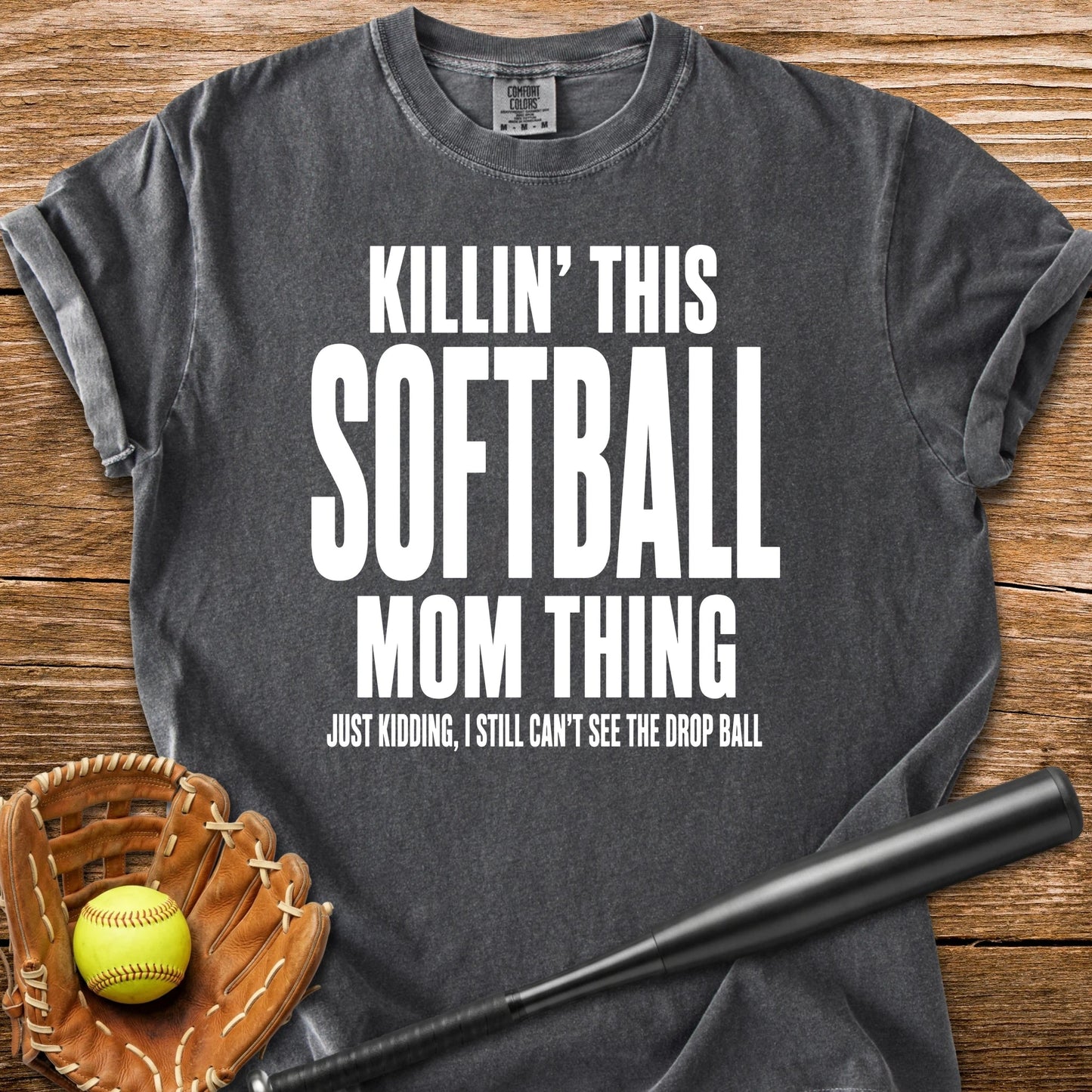 Killin' This Softball Mom - HomeRun PrintsComfort Colors
