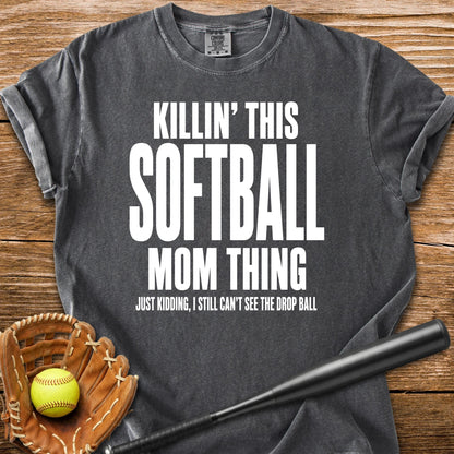 Killin' This Softball Mom - HomeRun PrintsComfort Colors