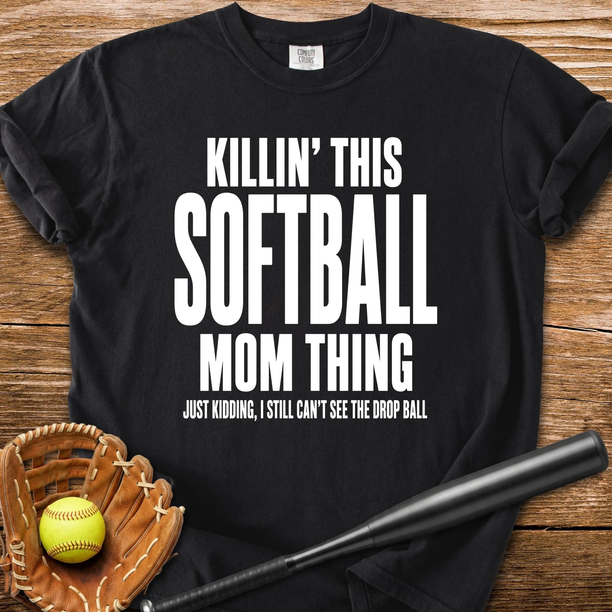 Killin' This Softball Mom - HomeRun PrintsComfort Colors