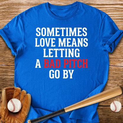 Let Bad Pitches Go - HomeRun PrintsT-Shirt