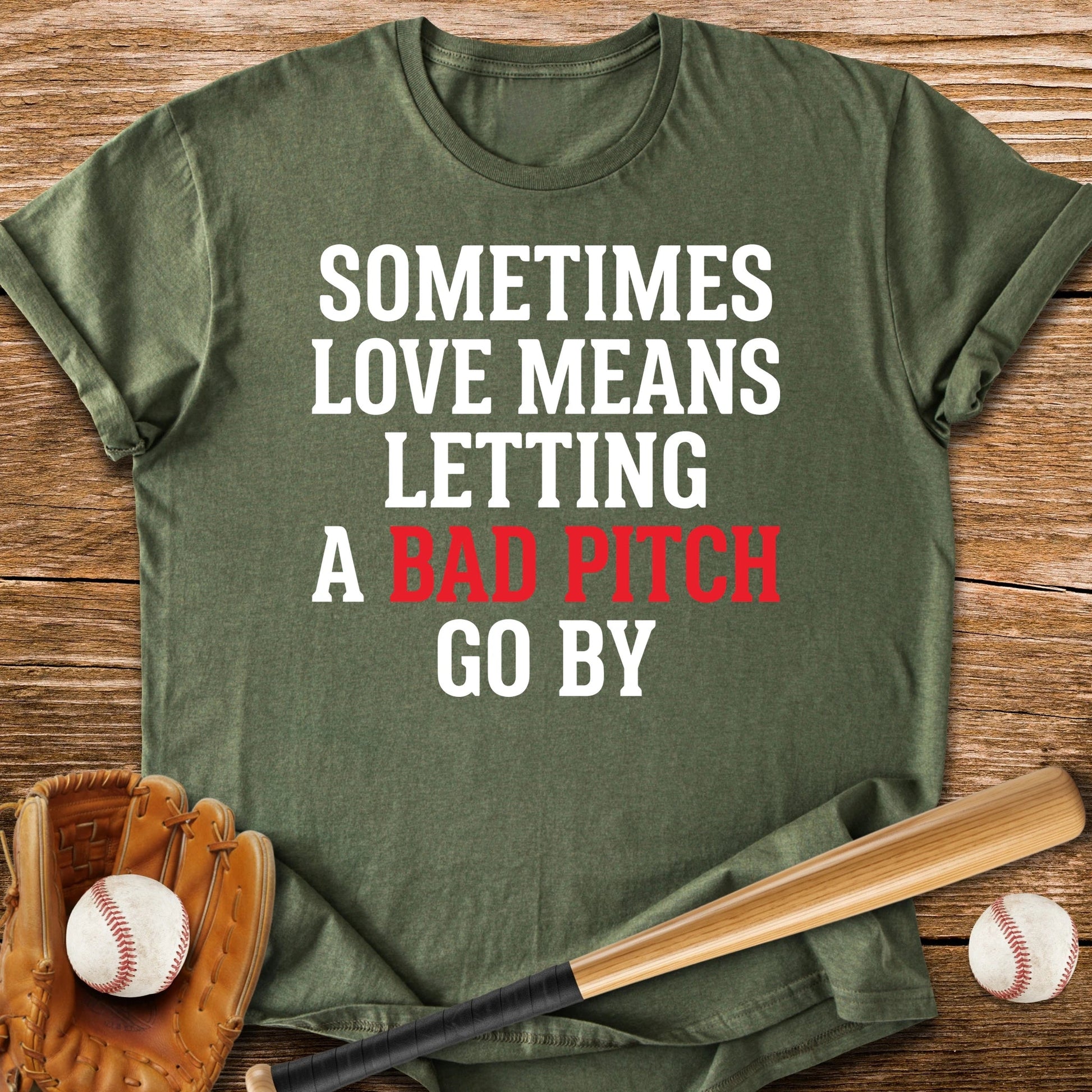 Let Bad Pitches Go - HomeRun PrintsT-Shirt