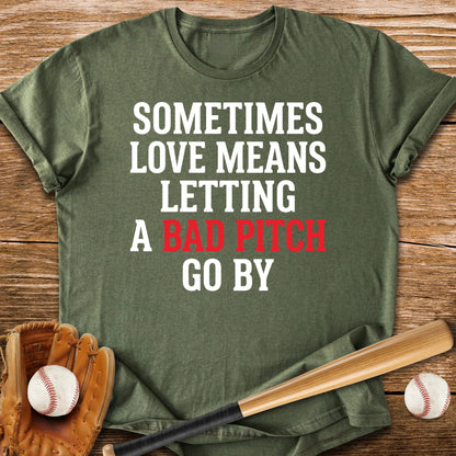 Let Bad Pitches Go - HomeRun PrintsT-Shirt