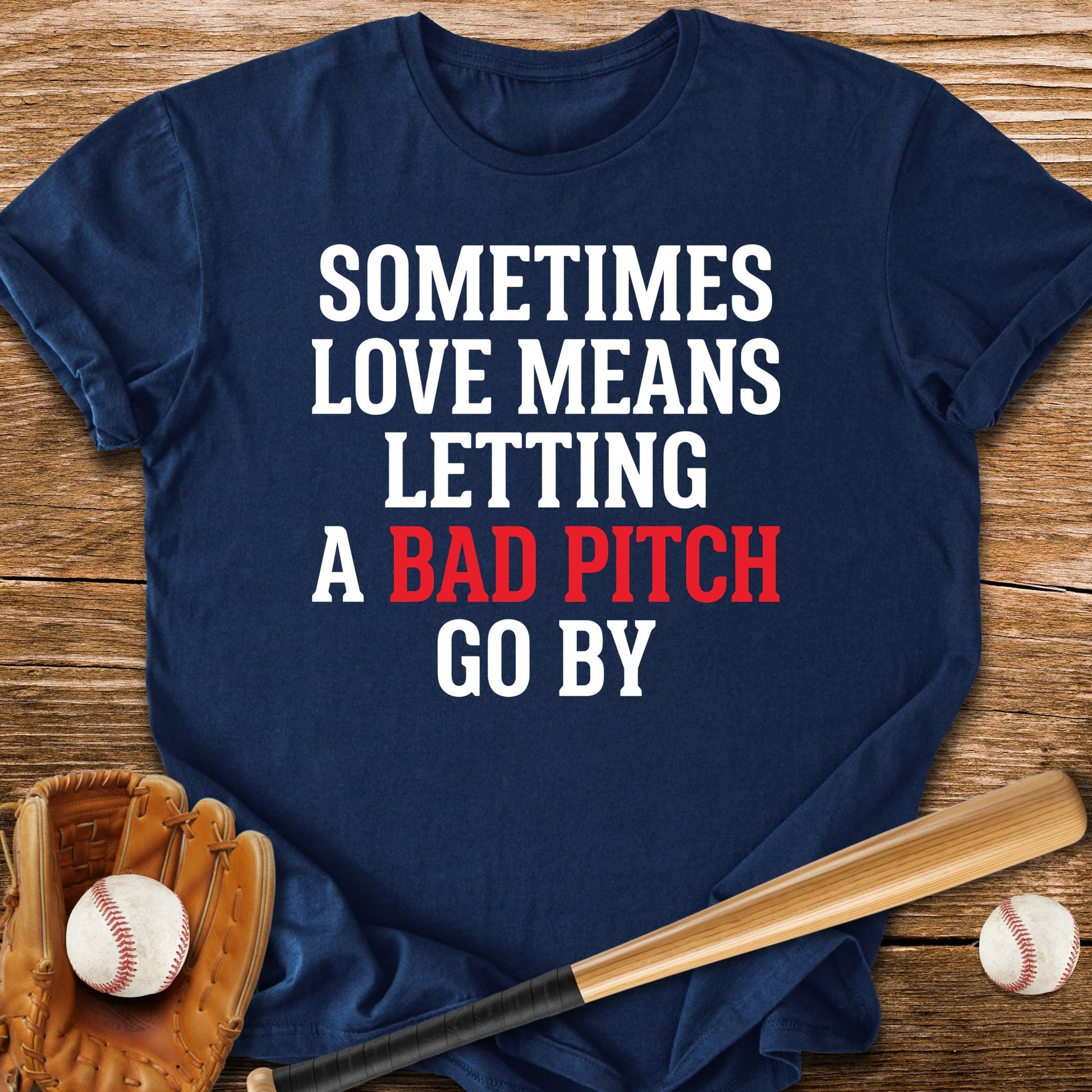 Let Bad Pitches Go - HomeRun PrintsT-Shirt