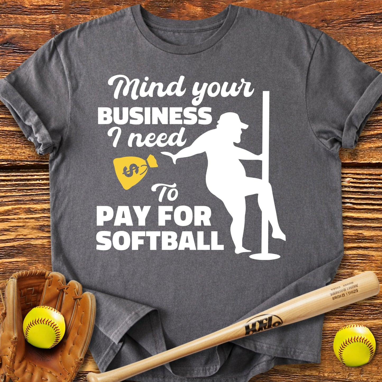 Mind Your Business Softball T-Shirt - HomeRun PrintsT-Shirt