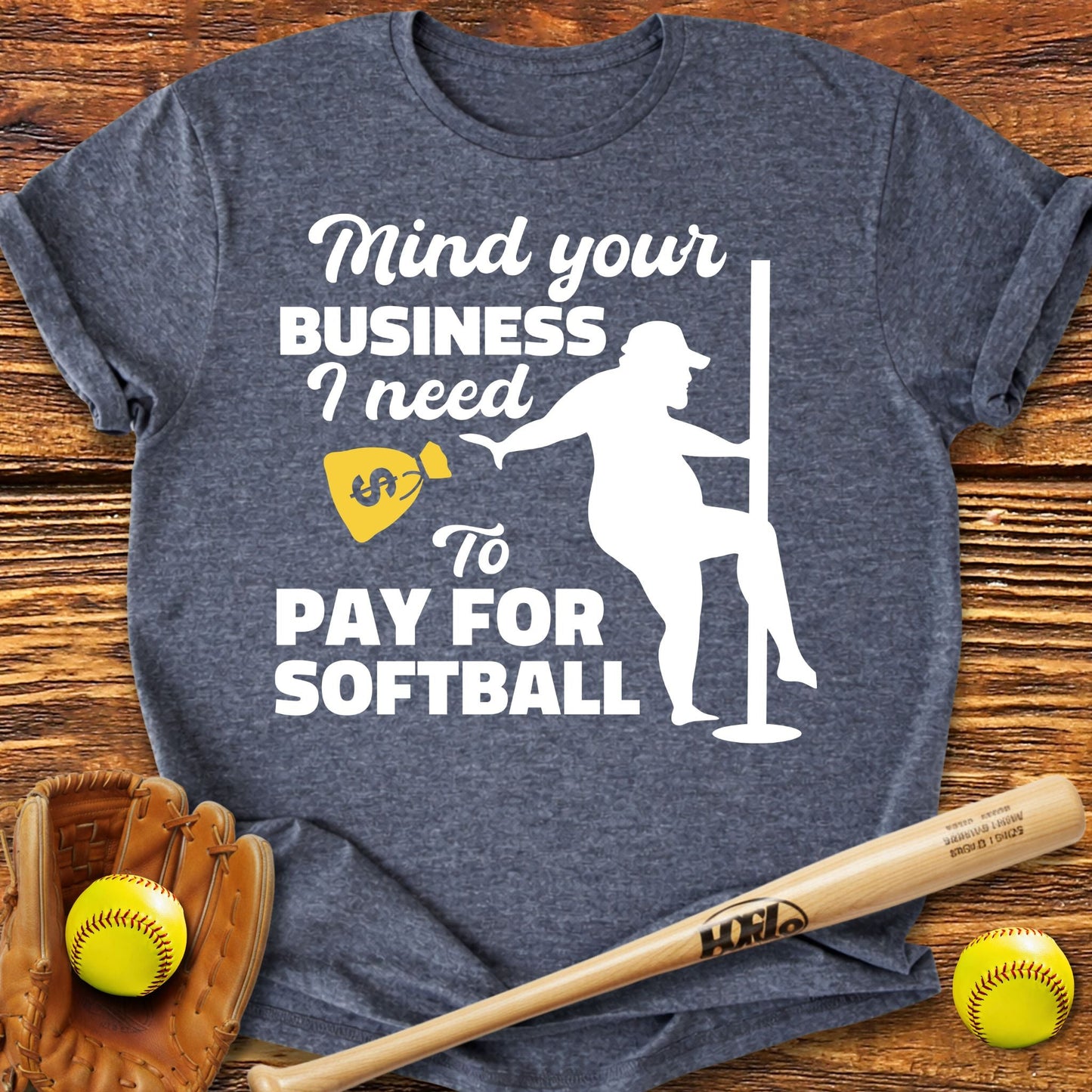 Mind Your Business Softball T-Shirt - HomeRun PrintsT-Shirt