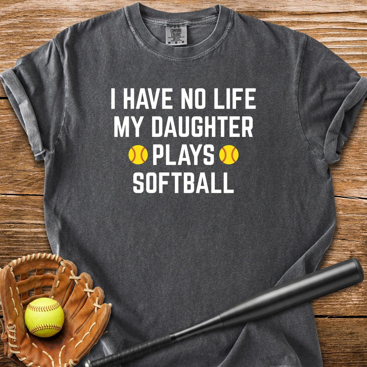My Daughter Plays Softbal - HomeRun PrintsComfort Colors