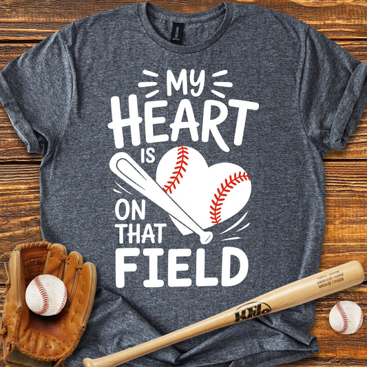 My Heart Is On That Field T-Shirt - HomeRun PrintsT-Shirt