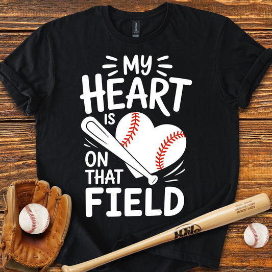 My Heart Is On That Field T-Shirt - HomeRun PrintsT-Shirt