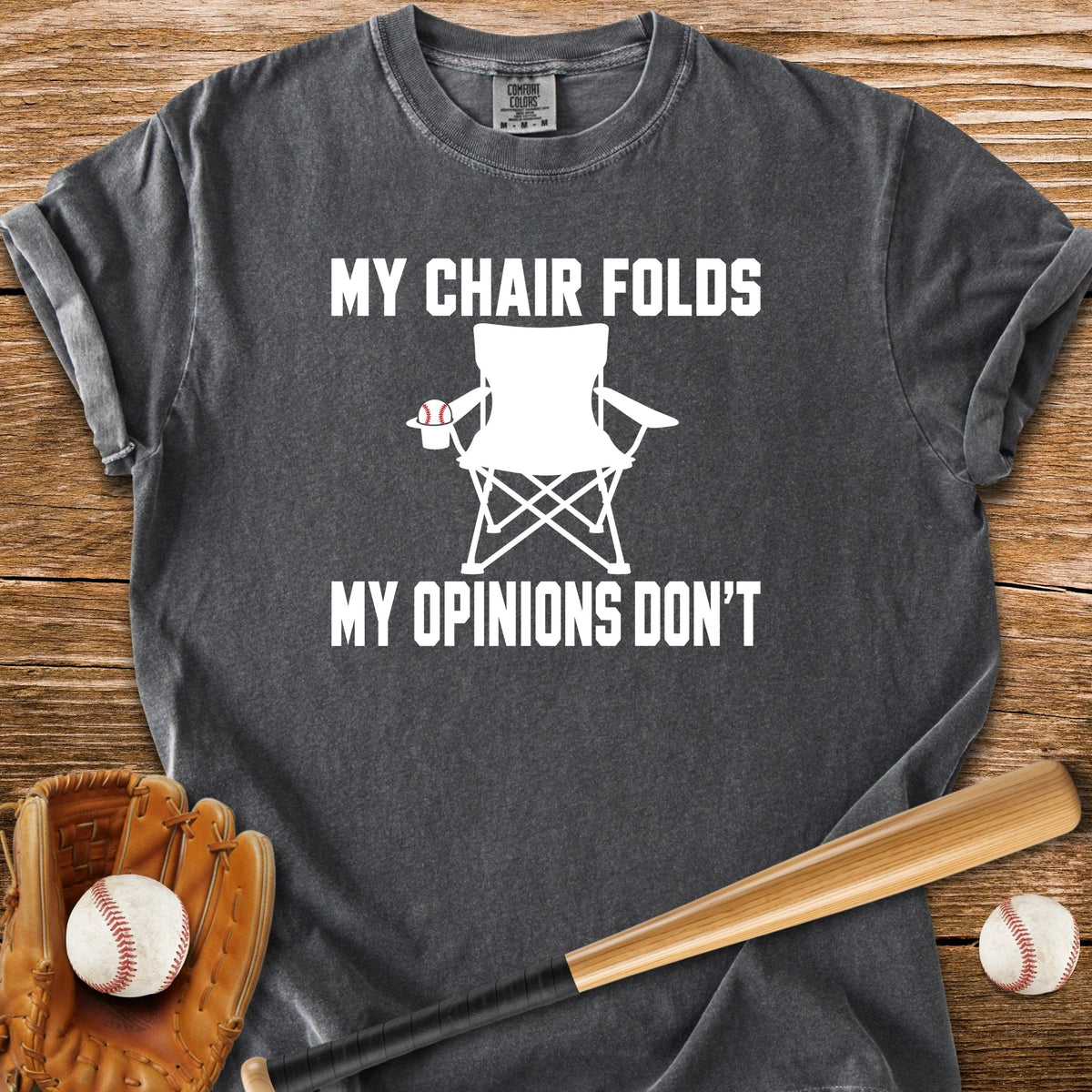My Opinions Don't Fold - HomeRun PrintsComfort Colors