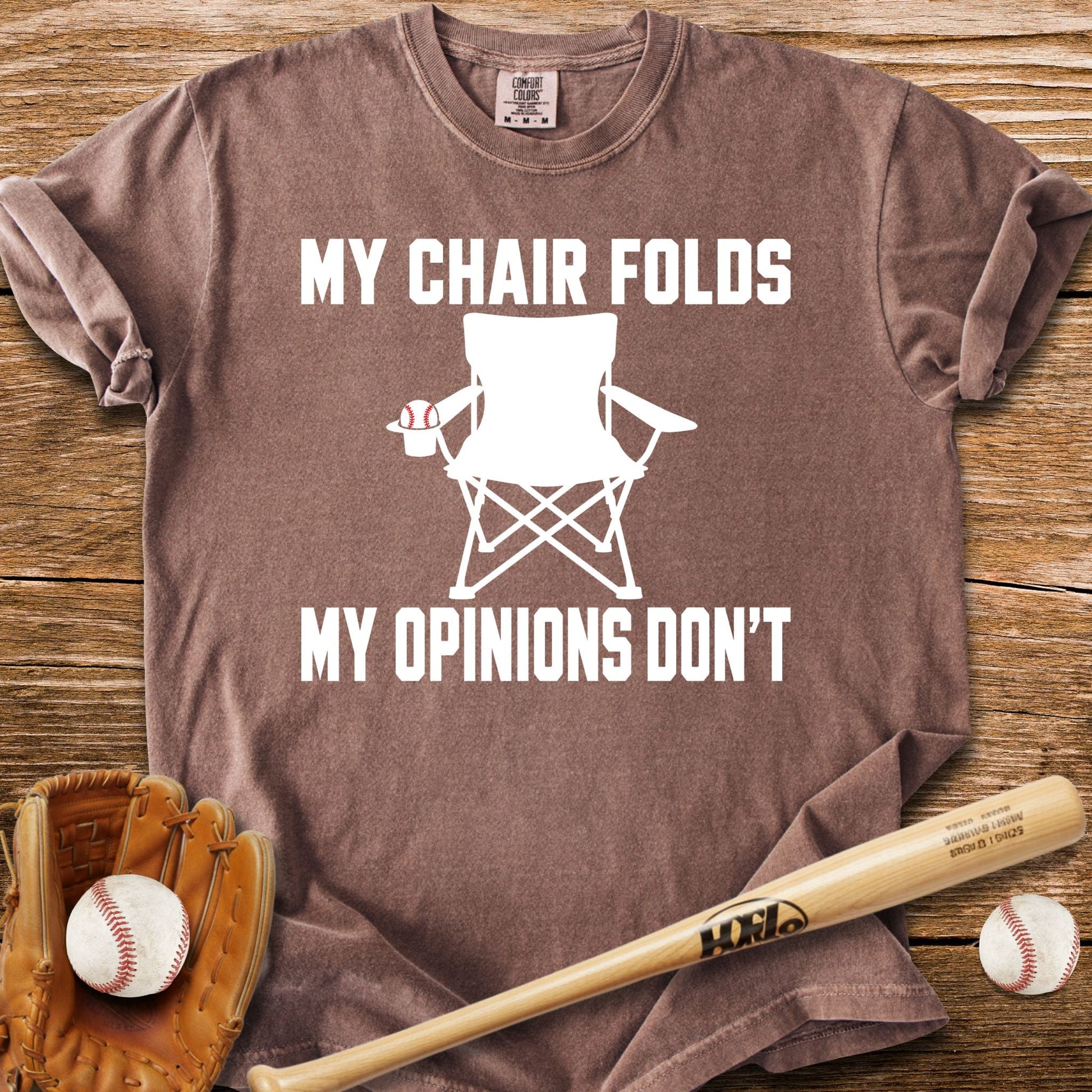 My Opinions Don't Fold T-Shirt - HomeRun PrintsComfort Colors