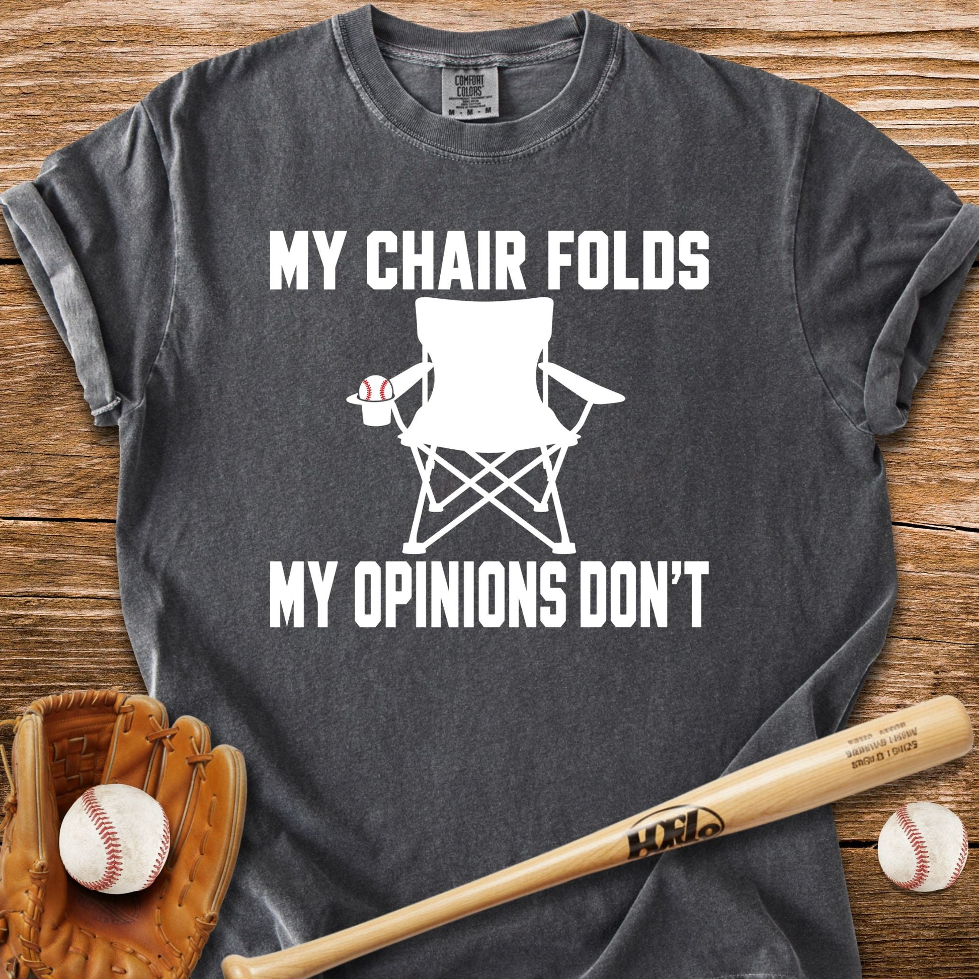 My Opinions Don't Fold T-Shirt - HomeRun PrintsComfort Colors