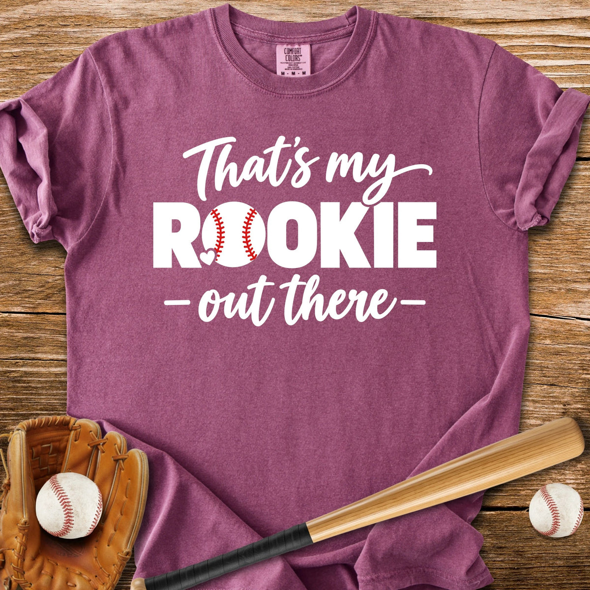 My Rookie Out There - HomeRun PrintsComfort Colors